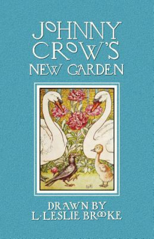 Kniha Johnny Crow's New Garden (in Color) L. Leslie Brooke