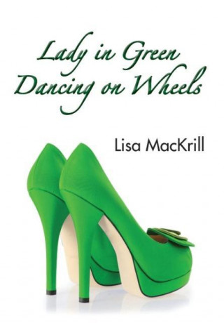 Książka Lady In Green Dancing On Wheels Lisa MacKrill