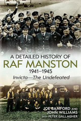 Kniha Detailed History of RAF Manston 1941-1945 Joe Bamford
