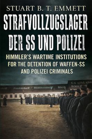 Kniha Strafvollzugslager der SS und Polizei Stuart Emmett