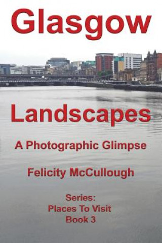 Libro Glasgow Landscapes a Photographic Glimpse Felicity McCullough