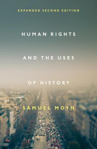 Książka Human Rights and the Uses of History Samuel Moyn