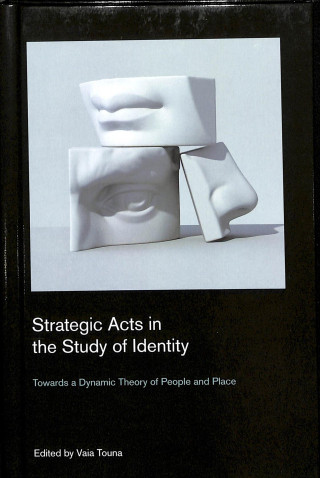 Könyv Strategic Acts in the Study of Identity Vaia Touna