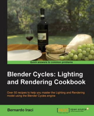 Könyv Blender Cycles: Lighting and Rendering Cookbook Bernardo Iraci
