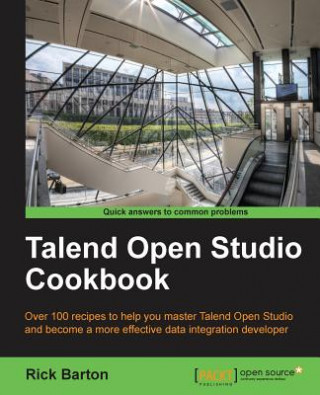 Kniha Talend Open Studio Cookbook Richard Daniel Barton