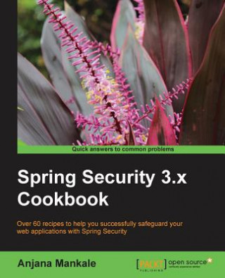 Carte Spring Security 3.x Cookbook Anjana Mankale