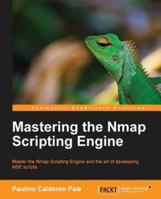 Kniha Mastering the Nmap Scripting Engine Paulino Calderon Pale