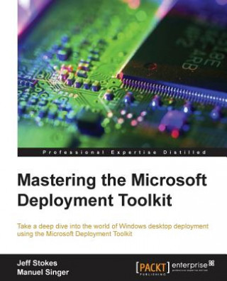 Könyv Mastering the Microsoft Deployment Toolkit Jeff Stokes