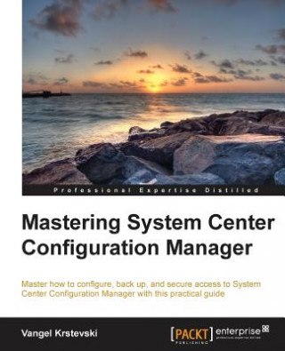 Könyv Mastering System Center Configuration Manager Vangel Krstevski