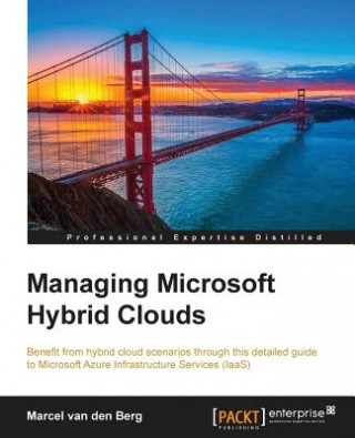 Könyv Managing Microsoft Hybrid Clouds Marcel Van Den Berg