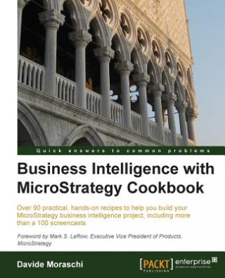 Kniha Business Intelligence with MicroStrategy Cookbook Davide Moraschi