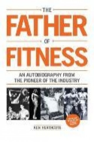 Книга Father of Fitness Ken Heathcote