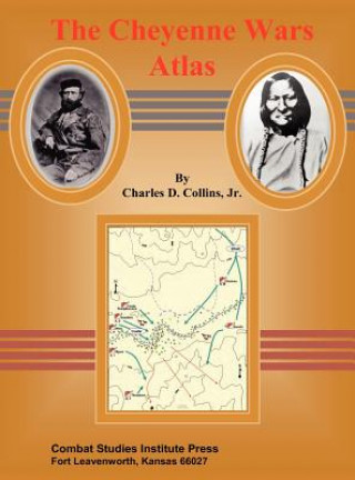 Könyv Cheyenne Wars Atlas Charles D. Collins