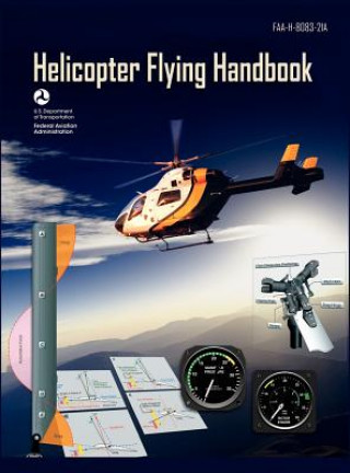 Könyv Helicopter Flying Handbook. FAA 8083-21a (2012 Revision) Federal Aviation Administration