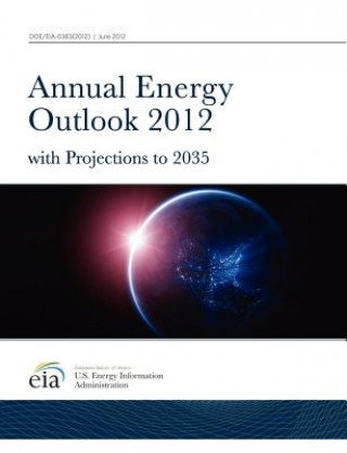 Knjiga Annual Energy Outlook 2012 with Projections to 2035 U. S. Energy Information Administration