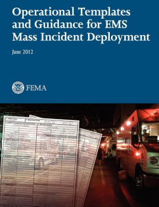 Buch Operational Templates and Guidance for EMS Mass Incident Deployment Federal Emergency Management Agency