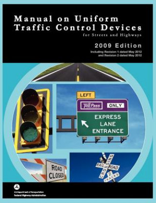 Książka Manual on Uniform Traffic Control for Streets and Highways (Includes changes 1 and 2 dated May 2012) Federal Highway Administration