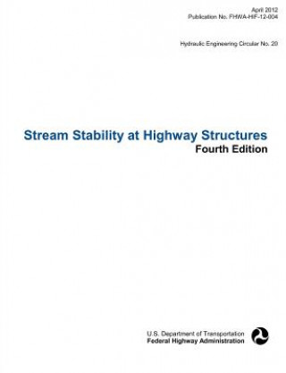 Książka Stream Stability at Highway Structures (Fourth Edition). Hydraulic Engineering Circular No. 20. Publication No. Fhwa-Hif-12-004 Federal Highway Administration