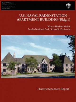 Kniha U.S. Naval Radio Station-Apartment Building (Bldg 1) Historic Structure Report James J. Lee