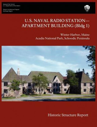 Knjiga U.S. Naval Radio Station-Apartment Building (Bldg 1) Historic Structure Report James J. Lee