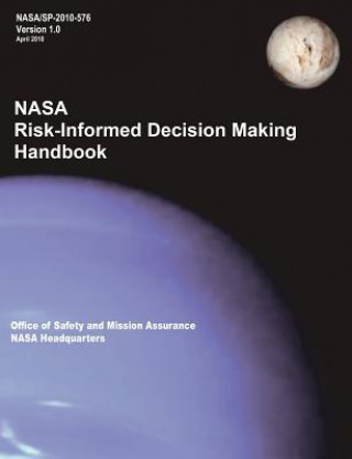 Книга NASA Risk-Informed Decision Making Handbook. Version 1.0 - Nasa/Sp-2010-576. NASA Headquarters