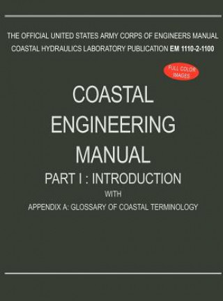 Könyv Coastal Engineering Manual Part I U. S. Army Corps of Engineers