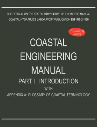 Könyv Coastal Engineering Manual Part I U. S. Army Corps of Engineers
