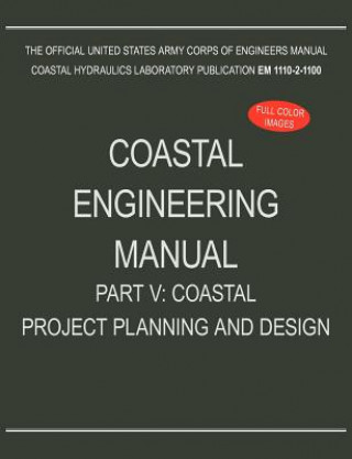 Könyv Coastal Engineering Manual Part V U. S. Army Corps of Engineers