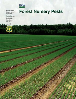 Carte Forest Nursery Pests (Agriculture Handbook No. 680) Michelle M. Cram