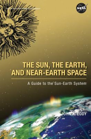 Kniha Sun, the Earth, and Near-Earth Space John A. Eddy