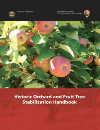 Kniha Historic Orchard and Fruit Tree Stabilization Handbook National Park Service