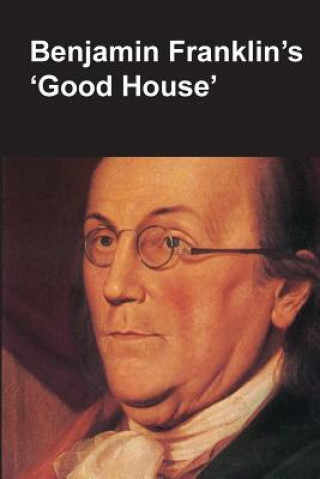 Livre Benjamin Franklin's Good House (National Parks Handbook Series) Claude-Anne Lopez