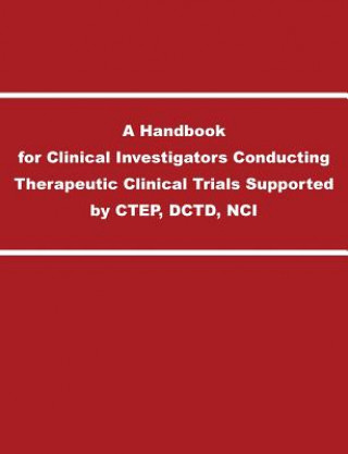 Книга Handbook for Clinical Investigators Conducting Therapeutic Clinical Trials Supported by CTEP, DCTD, NCI National Cancer Institution