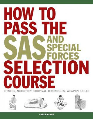 Carte How to Pass the SAS and Special Forces Selection Course Chris McNab
