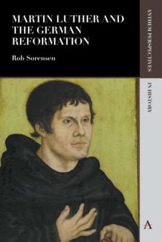 Książka Martin Luther and the German Reformation Rob Sorensen