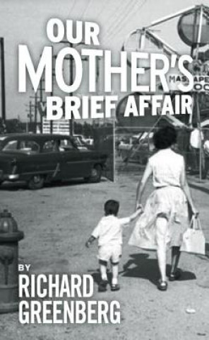 Kniha Our Mother's Brief Affair Richard Greenberg