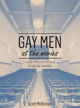 Kniha Gay Men at the Movies Scott McKinnon