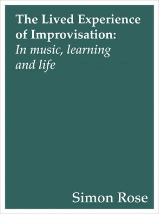 Kniha Lived Experience of Improvisation Simon Rose