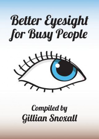 Knjiga Better Eyesight for Busy People Gillian Snoxall