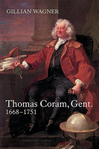 Kniha Thomas Coram, Gent.: 1668-1751 Gillian Wagner