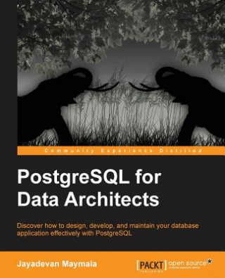Kniha PostgreSQL for Data Architects Jayadevan Maymala
