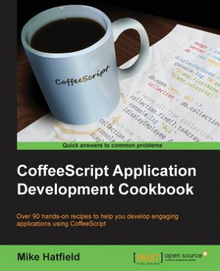 Knjiga CoffeeScript Application Development Cookbook Mike Hatfield