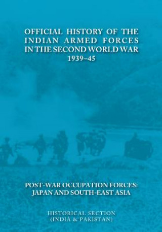 Carte Official History of the Indian Armed Forces in the Second World War 1939-45 Post-War Occupation Forces Brig R. Singh