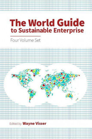 Книга World Guide to Sustainable Enterprise - Four Volume Set Wayne Visser