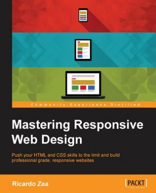 Knjiga Mastering Responsive Web Design Ricardo Zea