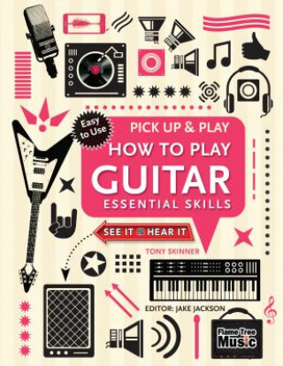 Книга How to Play Guitar (Pick Up & Play) Tony Skinner