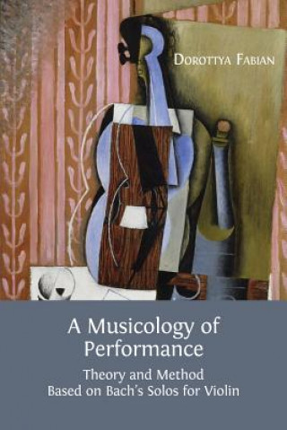 Kniha Musicology of Performance Dorottya Fabian