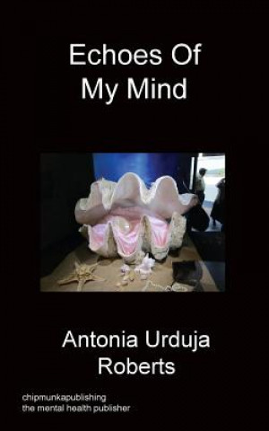 Knjiga Echoes of My Mind Antonia Urduja Roberts