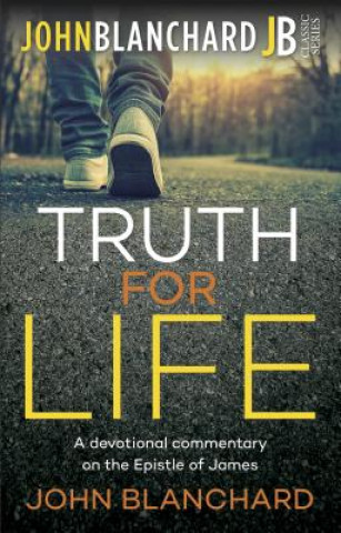 Kniha Truth for Life John Blanchard