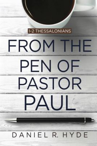 Kniha From the Pen of Pastor Paul Daniel R. Hyde